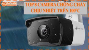 top-8-camera-chong-chay-chiu-nhiet-tren-100c-0