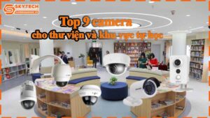top-9-camera-cho-thu-vien-va-khu-vuc-tu-hoc