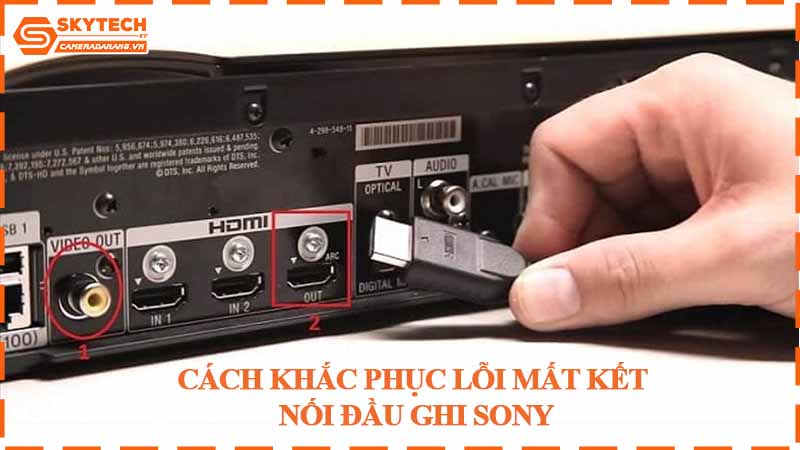 cach-khac-phuc-loi-mat-ket-noi-dau-ghi-sony