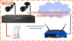 cach-khac-phuc-loi-mat-ket-noi-dau-ghi-sony