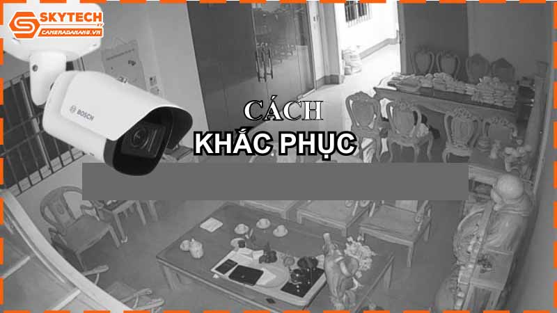 camera-bosch-bi-mat-mau-dot-ngot-cach-xu-ly