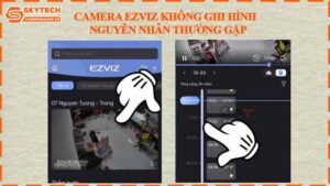 camera-ezviz-khong-ghi-hinh-nguyen-nhan-thuong-gap