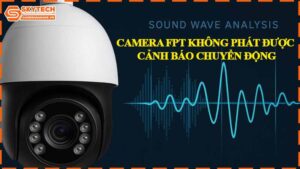camera-fpt-khong-phat-duoc-canh-bao-chuyen-dong