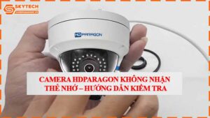 camera-hdparagon-khong-nhan-the-nho-huong-dan-kiem-tra.jpg-1