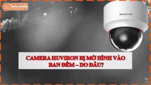 camera-huviron-bi-mo-hinh-vao-ban-dem-do-dau.jpg-1