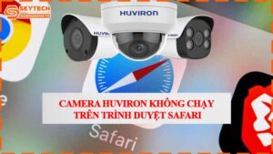 camera-huviron-khong-chay-tren-trinh-duyet-safari.jpg-1