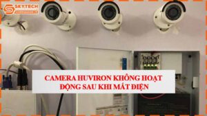 camera-huviron-khong-hoat-dong-sau-khi-mat-dien.jpg-1
