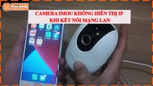 camera-imou-khong-hien-thi-ip-khi-ket-noi-mang-lan.jpg-1