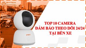 top-10-camera-dam-bao-theo-doi-24-24-tai-ben-xe