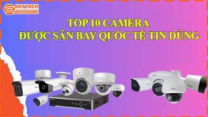top-10-camera-duoc-san-bay-quoc-te-tin-dung