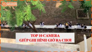 top-10-camera-giup-ghi-hinh-gio-ra-choi.jpg-0