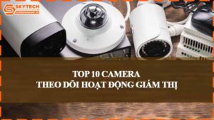top-10-camera-theo-doi-hoat-dong-giam-thi.jpg-0