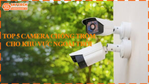 top-5-camera-chong-trom-cho-khu-vuc-ngoai-troi