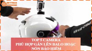 top-5-camera-phu-hop-gan-len-balo-hoac-non-bao-hiem