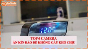 top-6-camera-an-kin-dao-de-khong-gay-kho-chiu.jpg-0