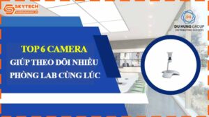 top-6-camera-giup-theo-doi-nhieu-phong-lab-cung-luc