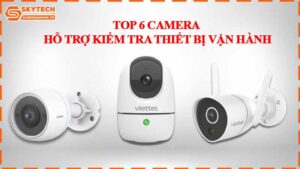 top-6-camera-ho-tro-kiem-tra-thiet-bi-van-hanh