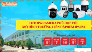 top-6-camera-phu-hop-voi-mo-hinh-truong-lien-cap.jpg-0