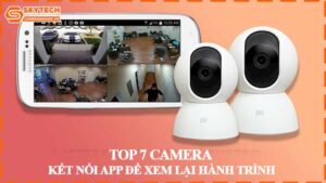 top-7-camera-ket-noi-app-de-xem-lai-hanh-trinh
