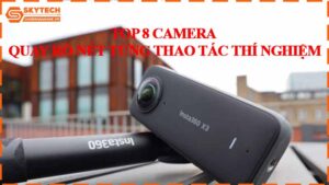 top-8-camera-quay-ro-net-tung-thao-tac-thi-nghiem