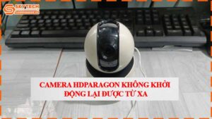 camera-hdparagon-khong-khoi-dong-lai-duoc-tu-xa.jpg-2