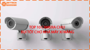 top-10-camera-chiu-bui-tot-cho-nha-may-xi-mang