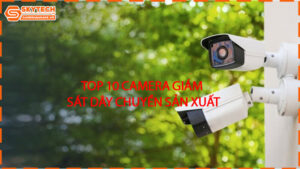 top-10-camera-giam-sat-day-chuyen-san-xuat