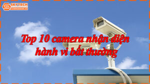 top-10-camera-nhan-dien-hanh-vi-bat-thuong-11