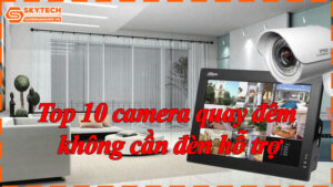 top-10-camera-quay-dem-khong-can-den-ho-tro-11
