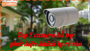 top-5-camera-ho-tro-phat-hien-khach-la-ra-vao-6
