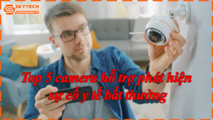 top-5-camera-ho-tro-phat-hien-su-co-y-te-bat-thuong-6