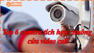 top-6-camera-tich-hop-chuong-cua-video-call-7
