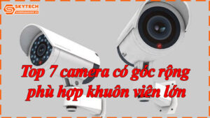 top-7-camera-co-goc-rong-phu-hop-khuon-vien-lon-8