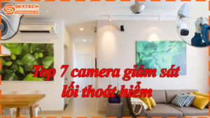 top-7-camera-giam-sat-loi-thoat-hiem-8