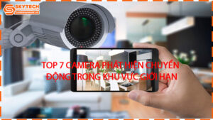 top-7-camera-phat-hien-chuyen-dong-trong-khu-vuc-gioi-han
