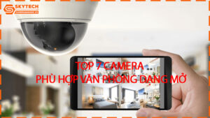 top-7-camera-phu-hop-van-phong-dang-mo