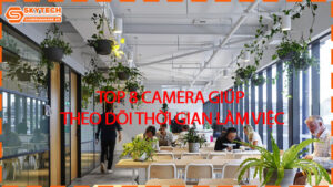 top-8-camera-giup-theo-doi-thoi-gian-lam-viec