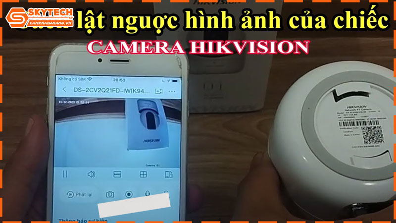 camera-hikvision-bi-nguoc-hinh-khac-phuc-the-nao-1