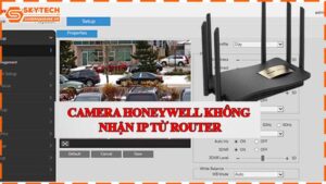 camera-honeywell-khong-nhan-ip-tu-router.jpg-1