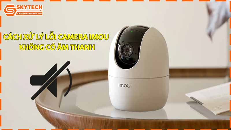 camera-imou-khong-hien-thi-am-thanh-du-da-bat-mic.jpg-2
