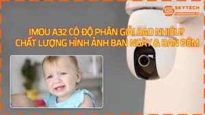 imou-a32-co-do-phan-giai-bao-nhieu-chat-luong-hinh-anh-ban-ngay-ban-dem-1