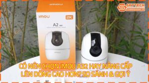 co-nen-chon-imou-a32-hay-nang-cap-len-dong-cao-hon-so-sanh-goi-y