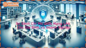 so-sanh-chi-phi-giua-mang-lan-cho-gia-dinh-va-doanh-nghiep