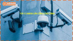 top-5-camera-gan-cong-cong-trinh-1