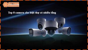 top-8-camera-cho-biet-thu-co-nhieu-tang-1