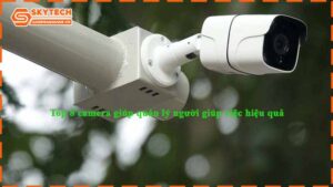 top-8-camera-giup-quan-ly-nguoi-giup-viec-hieu-qua-1