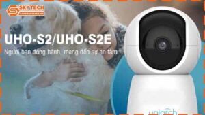 vi-sao-camera-uniarch-s2e-dang-duoc-nhieu-nguoi-lua-chon