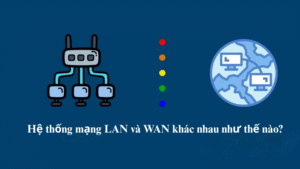 he-thong-mang-lan-va-wan-khac-nhau-nhu-the-nao-3